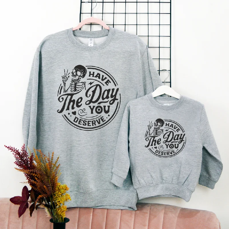 Have The Day You Deserve Mum & Kid Matching Sweatshirts