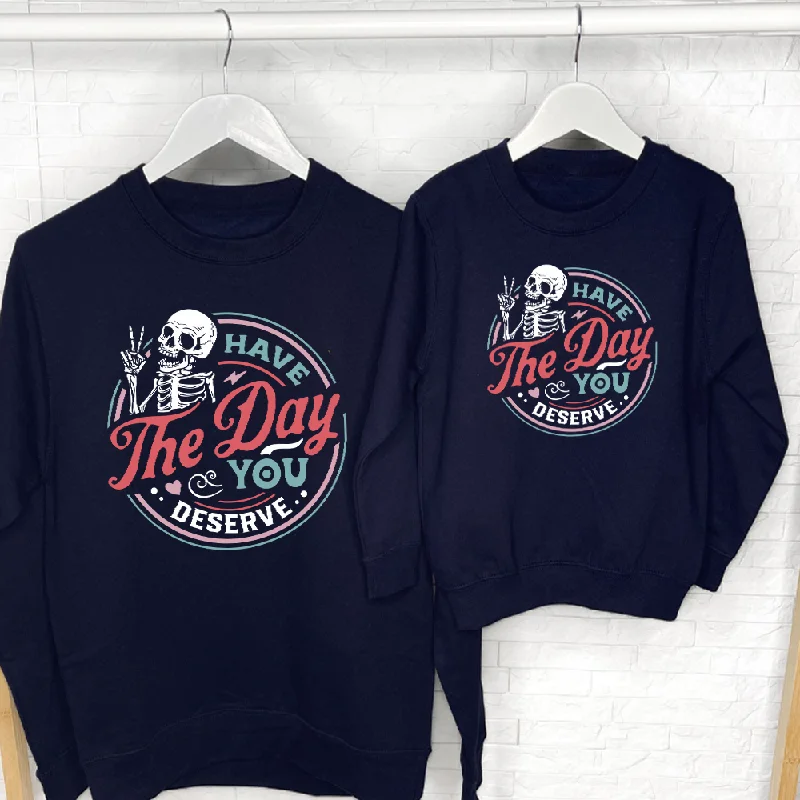 Have The Day You Deserve Mum & Kid Matching Sweatshirts